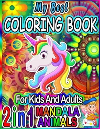 Cover for Musago Agougil · My Best Mandala Animals Coloring Book For Kids and Adults: (New Edition) 40+ Images! Adorable Mandala Animals Coloring Pages for Kids and Adults Ages 4 &amp; up - Cute Animals Designs For favorite coloring pages of Magical Fun! (Paperback Book) (2020)