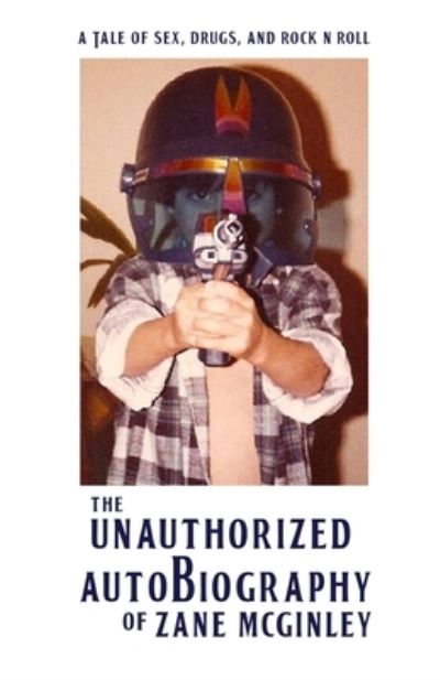 Cover for Zane McGinley · The Unauthorized Autobiography of Zane McGinley (Paperback Book) (2020)