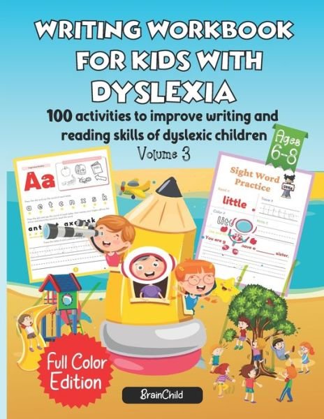 Writing Workbook for Kids with Dyslexia. 100 activities to improve writing and reading skills of dyslexic children. Full color edition. Volume 3 - Brainchild - Bøger - Independently Published - 9798702319865 - February 1, 2021