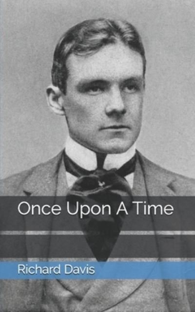 Cover for Richard Harding Davis · Once Upon A Time (Paperback Book) (2021)