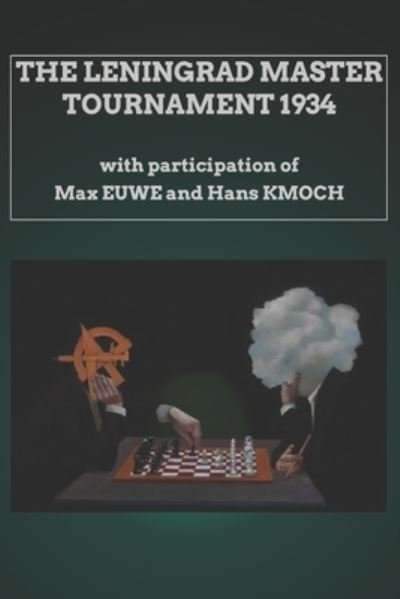 Cover for Mikhail Botvinnik · The Leningrad Master Tournament 1934 (Taschenbuch) (2021)