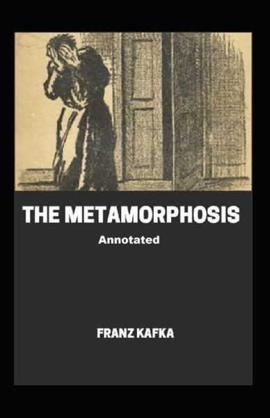 Cover for Franz Kafka · The Metamorphosis Annotated (Paperback Bog) (2021)