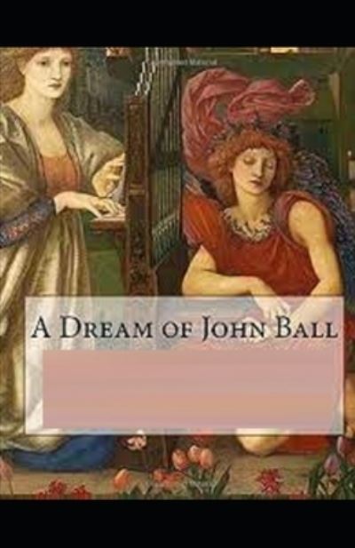 Cover for William Morris · A Dream of John Ball Illustrated (Paperback Book) (2021)