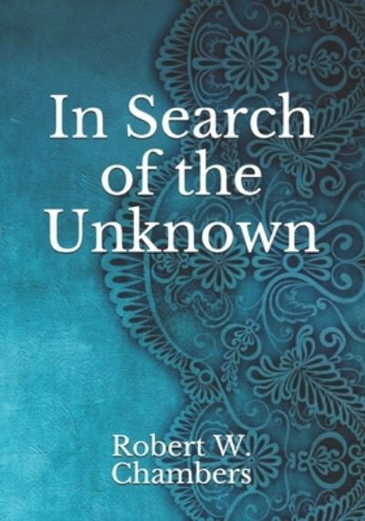 Cover for Robert W Chambers · In Search of the Unknown (Paperback Book) (2021)