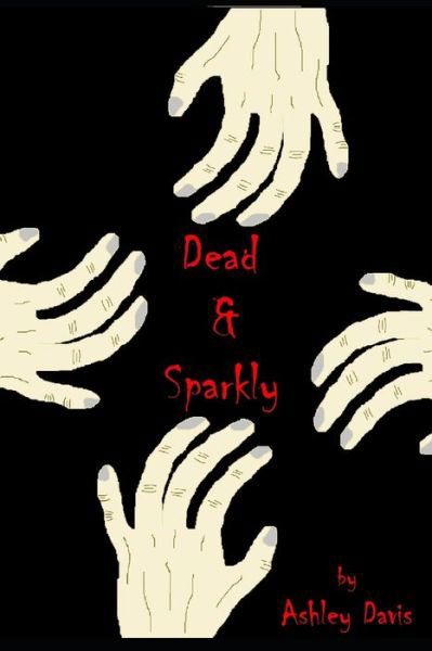 Cover for Ashley Davis · Dead and Sparkly (Paperback Book) (2021)