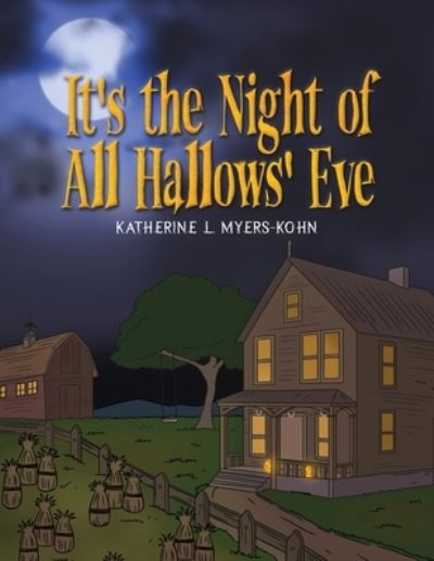 Cover for Katherine Myers-Kohn · It's the Night of All Hallows' Eve (Book) (2023)
