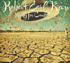 Cover for Robert Earl Keen · Ready For Confetti (CD) [Digipak] (2011)