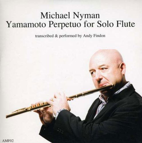 Cover for Andy Findon · Michael Nyman Yamamoto Perpetuo for Solo Flute (CD) (2008)