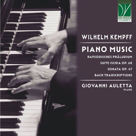 Wilhelm Kempff: Piano Music - Giovanni Auletta - Música - DA VINCI CLASSICS - 0746160916866 - 26 de abril de 2024