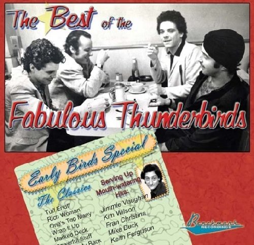 Best of the Fabulous Thunderbirds: Early Bird Spec - Fabulous Thunderbirds - Musikk - BENCHMARK - 0804879280866 - 14. juni 2011