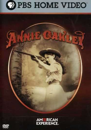 American Experience: Annie Oakley - American Experience: Annie Oakley - Movies - PARADOX ENTERTAINMENT GROUP - 0841887051866 - November 14, 2006