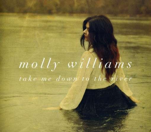 Cover for Molly Williams · Take Me Down to the River (CD) (2010)