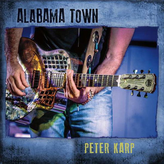 Cover for Peter Karp · Alabama Town (CD) (2017)