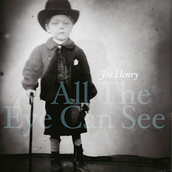 All The Eye Can See - Joe Henry - Música - EARMUSIC - 4029759178866 - 27 de janeiro de 2023