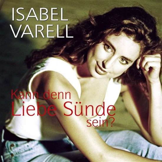 Cover for Isabel Varell · Kann Denn Liebe Sünde Sein? (CD) (2018)