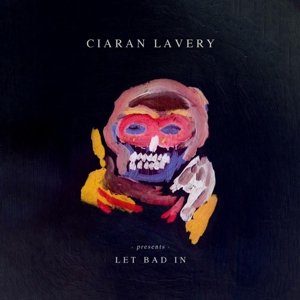 Cover for Ciaran Lavery · Let Bad In (LP) (2016)