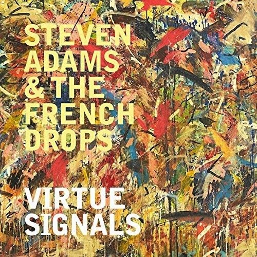 Virtue Signals - Adams,steven & the French Drops - Música - HUDSON - 5056032313866 - 11 de mayo de 2018