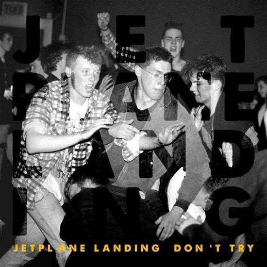 Cover for Jetplane Landing · Don't Try (LP) (2013)