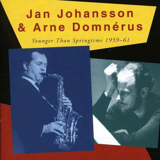 Younger Than Springtime 1959-1961 - Johansson, Jan & Arne Domnerus - Musiikki - JAZZ - 7391953001866 - torstai 14. tammikuuta 1999