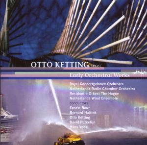 Early Orchestral Works - O. Ketting - Muzyka - ETCETERA - 8711801101866 - 24 kwietnia 2007