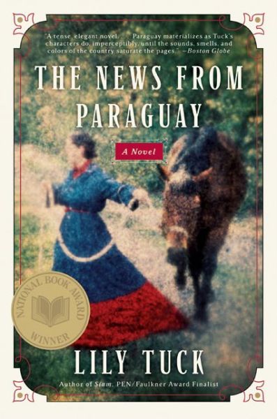 Cover for Lily Tuck · The News from Paraguay (Paperback Book) (2004)