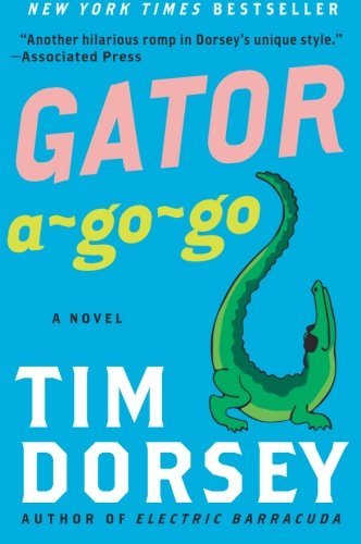 Cover for Tim Dorsey · Gator A-go-go (Taschenbuch) [Reprint edition] (2011)