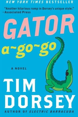 Gator A-go-go - Tim Dorsey - Books - LIGHTNING SOURCE UK LTD - 9780061432866 - February 1, 2011