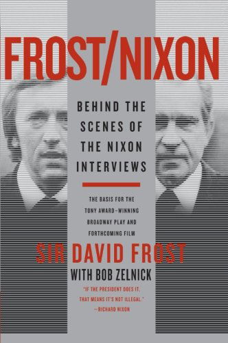 Cover for David Frost · Frost / Nixon: Behind the Scenes of the Nixon Interviews (Paperback Book) [First Edition, First Printing edition] (2007)