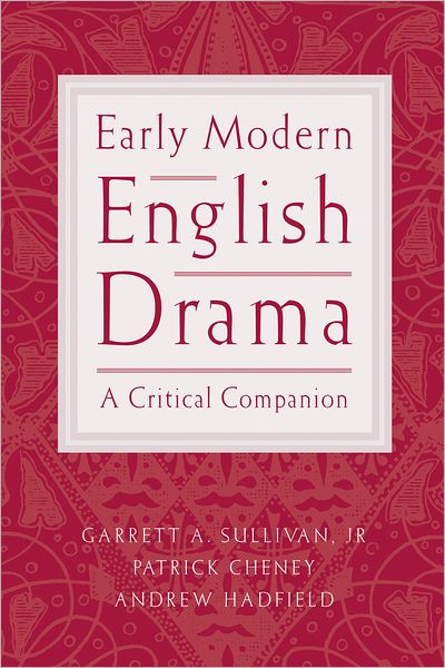 Cover for Patrick Cheney · Early Modern English Drama: A Critical Companion (Paperback Book) (2005)