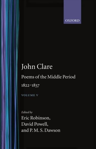 Cover for John Clare · John Clare: Poems of the Middle Period, 1822-1837: Volume V - Oxford English Texts: John Clare (Hardcover Book) (2003)