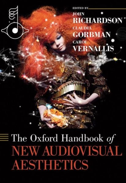 Cover for John Richardson · The Oxford Handbook of New Audiovisual Aesthetics - Oxford Handbooks (Inbunden Bok) (2013)