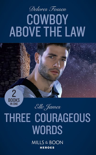 Cover for Delores Fossen · Cowboy Above The Law: Cowboy Above the Law (the Lawmen of Mccall Canyon) / Three Courageous Words (Mission: Six) (Paperback Book) (2018)