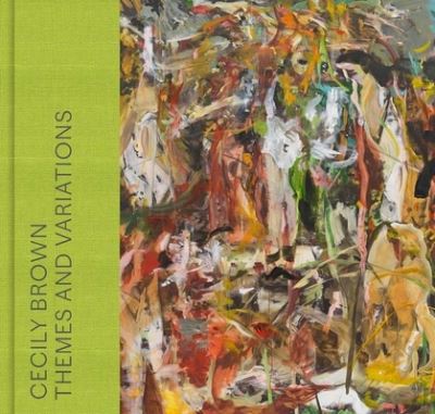 Cecily Brown: Themes and Variations (Hardcover Book) (2024)