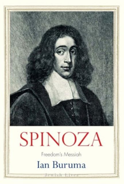 Cover for Ian Buruma · Spinoza: Freedom's Messiah - Jewish Lives (Paperback Book) (2025)