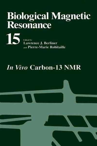 Cover for Lawrence J Berliner · Biological Magnetic Resonance: In Vivo Carbon-13 NMR - Biological Magnetic Resonance (Hardcover Book) [1998 edition] (1999)