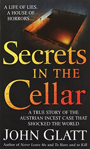 Cover for John Glatt · Secrets in the Cellar: A True Story of the Austrian Incest Case that Shocked the World (Paperback Book) [Reprint edition] (2009)