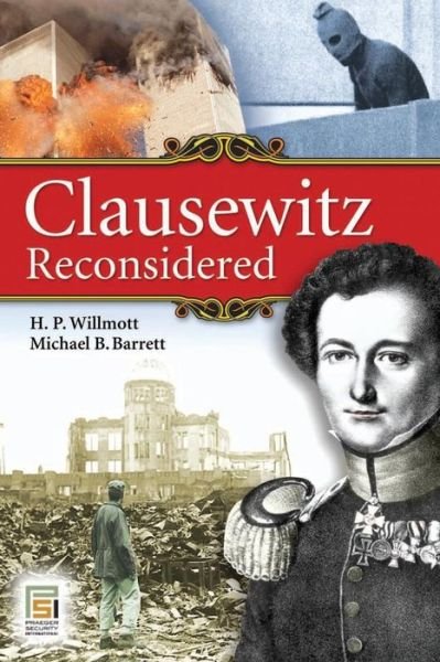 Cover for H. P. Willmott · Clausewitz Reconsidered - Praeger Security International (Paperback Bog) (2009)