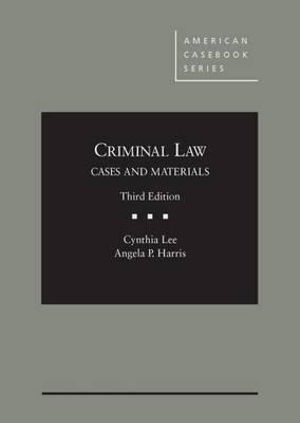 Criminal Law - American Casebook Series - Cynthia Lee - Books - West Academic Publishing - 9780314282866 - May 31, 2014