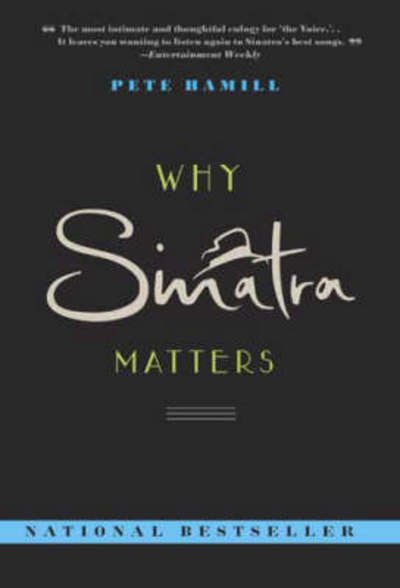 Why Sinatra Matters - Frank Sinatra - Bücher - Little, Brown & Company - 9780316738866 - 22. Dezember 2010