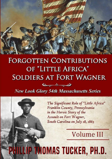 Cover for Phillip Thomas Tucker · Forgotten Contributions of Little Africa Soldiers at Fort Wagner (Pocketbok) (2018)