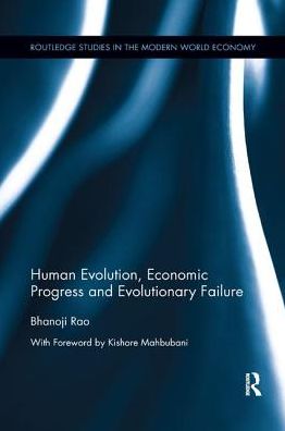 Cover for Bhanoji Rao · Human Evolution, Economic Progress and Evolutionary Failure - Routledge Studies in the Modern World Economy (Paperback Book) (2019)