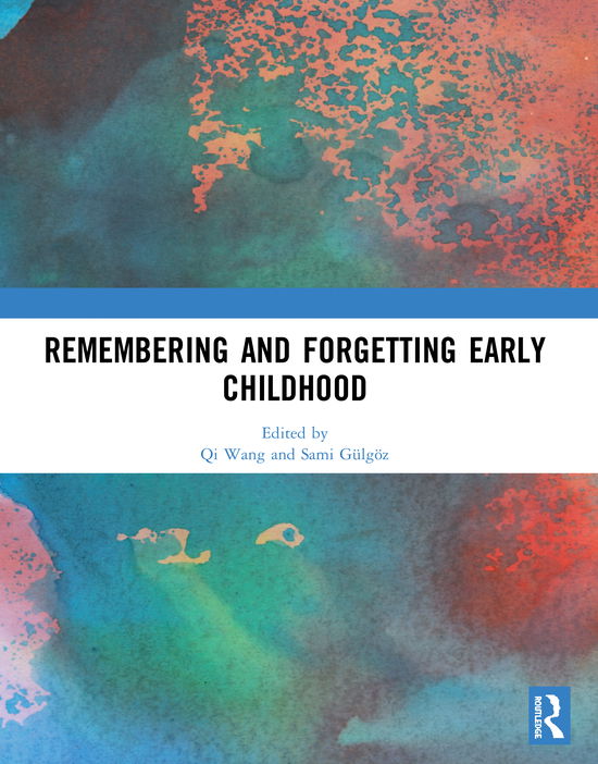 Remembering and Forgetting Early Childhood - - Bøger - Taylor & Francis Ltd - 9780367497866 - 13. december 2021