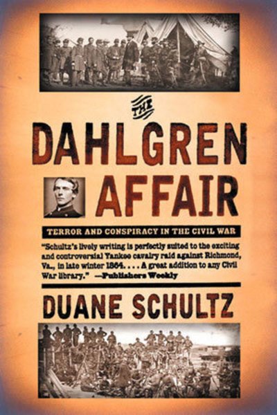 Cover for Duane Schultz · The Dahlgren Affair: Terror and Conspiracy in the Civil War (Paperback Book) (2000)