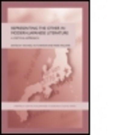 Cover for Rachael Hutchinson · Representing the Other in Modern Japanese Literature: A Critical Approach - The University of Sheffield / Routledge Japanese Studies Series (Hardcover Book) (2006)