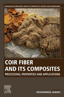 Cover for Mohammad Jawaid · Coir Fiber and its Composites: Processing, Properties and Applications - Woodhead Publishing Series in Composites Science and Engineering (Paperback Book) (2022)