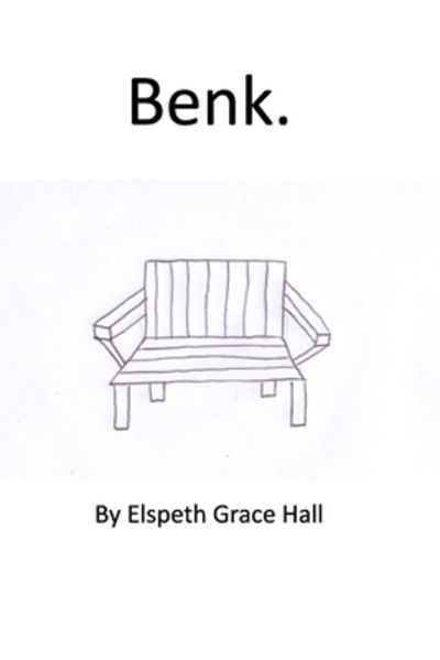 Cover for Elspeth Grace Hall · Benk (Paperback Book) (2019)