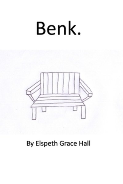 Cover for Elspeth Grace Hall · Benk (Taschenbuch) (2019)
