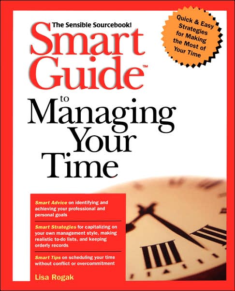 Cover for Lisa Rogak · Smart Guide to Managing Your Time - The Smart Guides Series (Paperback Book) (1999)