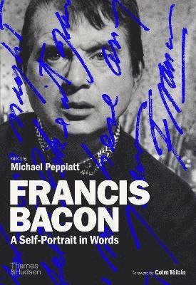 Cover for Michael Peppiatt · Francis Bacon: A Self-Portrait in Words (Innbunden bok) (2024)