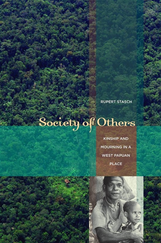 Cover for Rupert Stasch · Society of Others: Kinship and Mourning in a West Papuan Place (Paperback Bog) (2009)